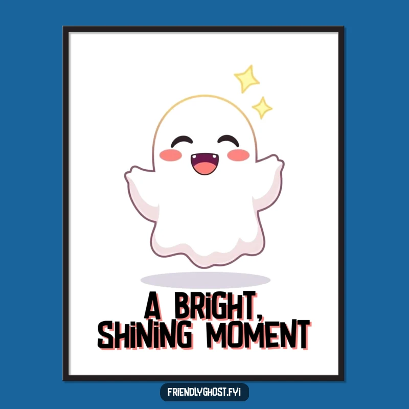 Funny Joyful Ghost Poster - Inspirational Wall Art Gift