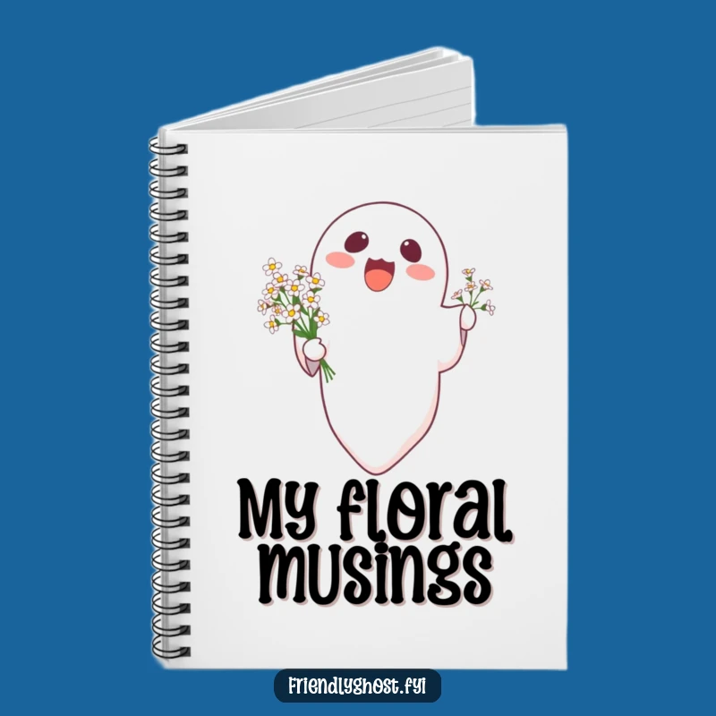 Funny Ghost Flowers Notebook: Jot Down Uplifting Ideas!